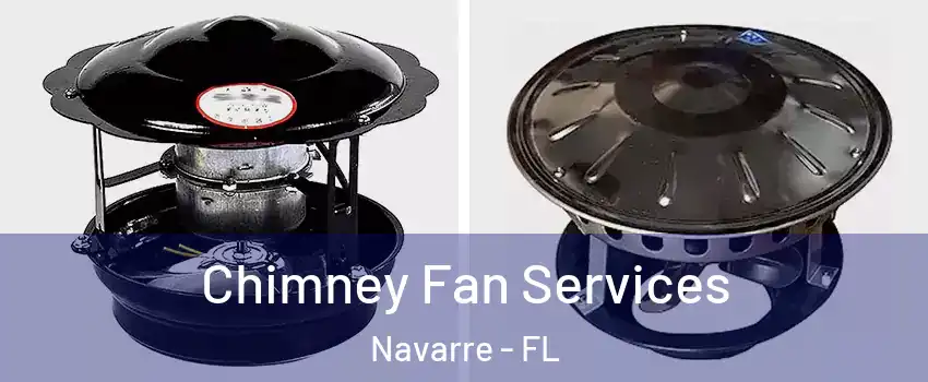  Chimney Fan Services Navarre - FL
