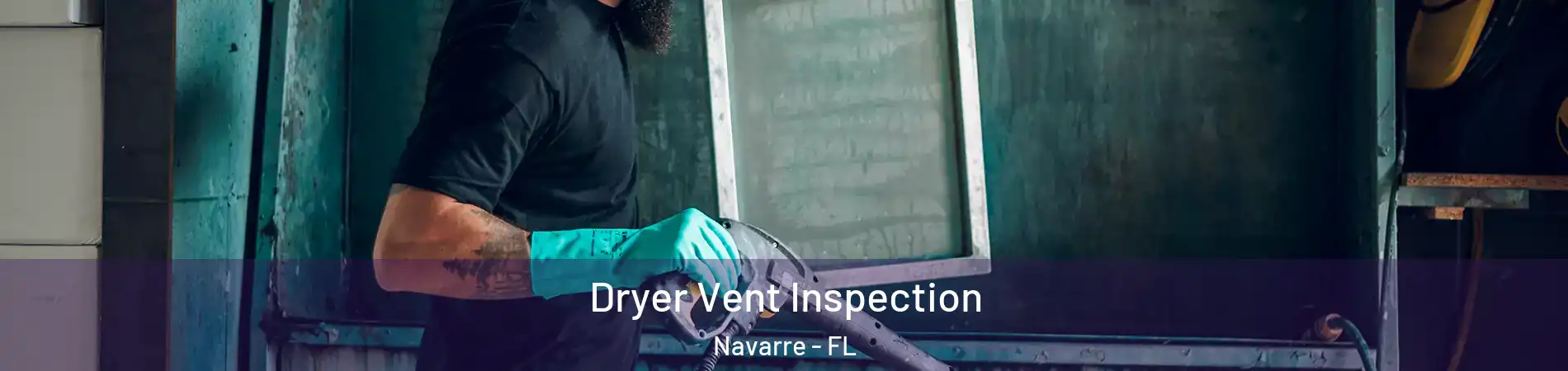  Dryer Vent Inspection Navarre - FL