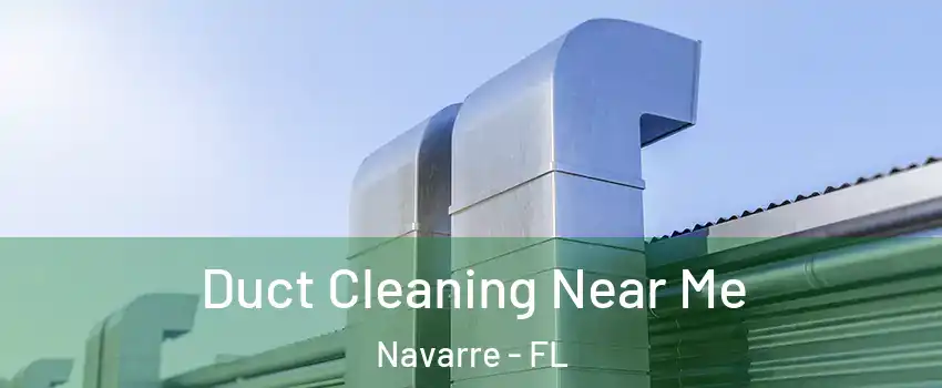  Duct Cleaning Near Me Navarre - FL
