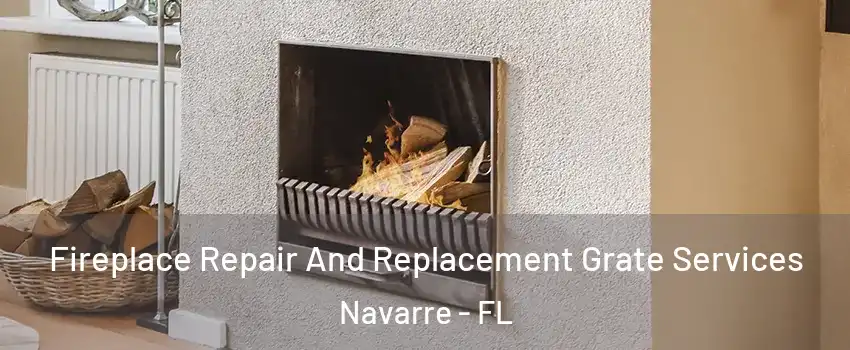  Fireplace Repair And Replacement Grate Services Navarre - FL