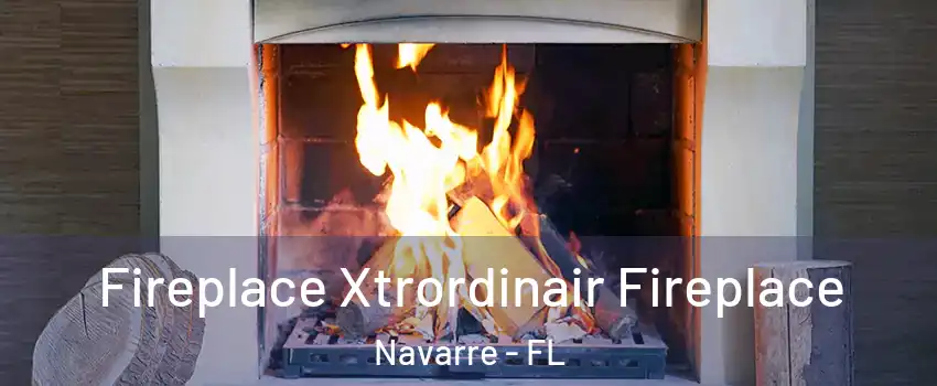  Fireplace Xtrordinair Fireplace Navarre - FL