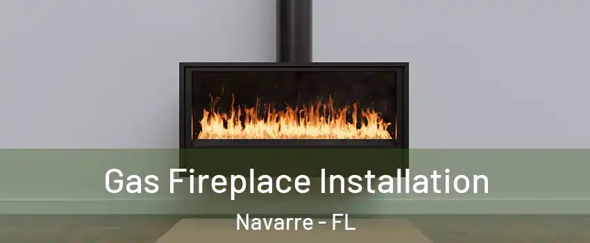  Gas Fireplace Installation Navarre - FL