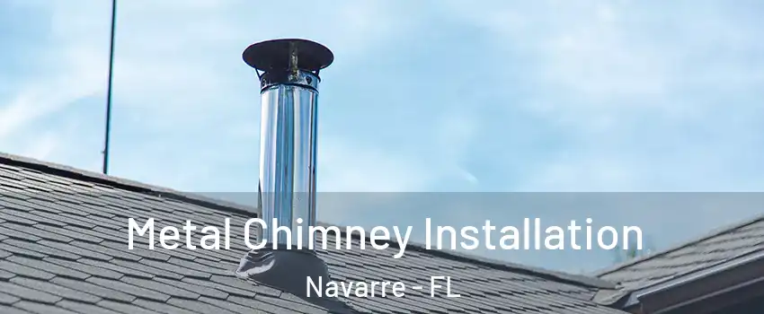  Metal Chimney Installation Navarre - FL