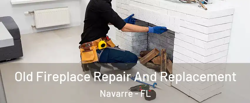  Old Fireplace Repair And Replacement Navarre - FL