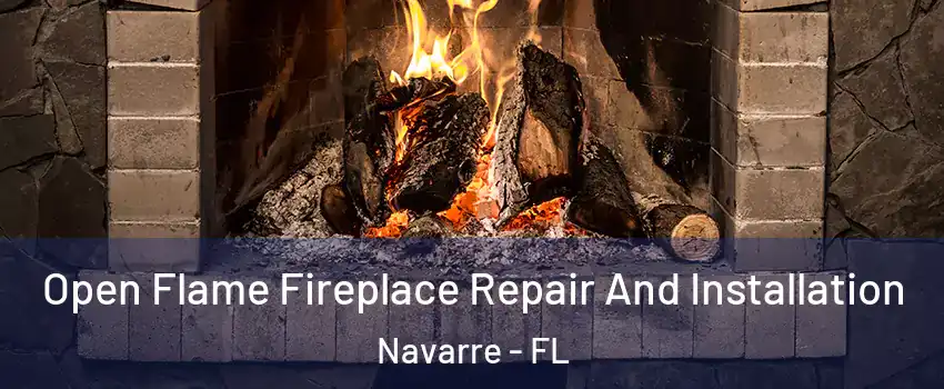  Open Flame Fireplace Repair And Installation Navarre - FL